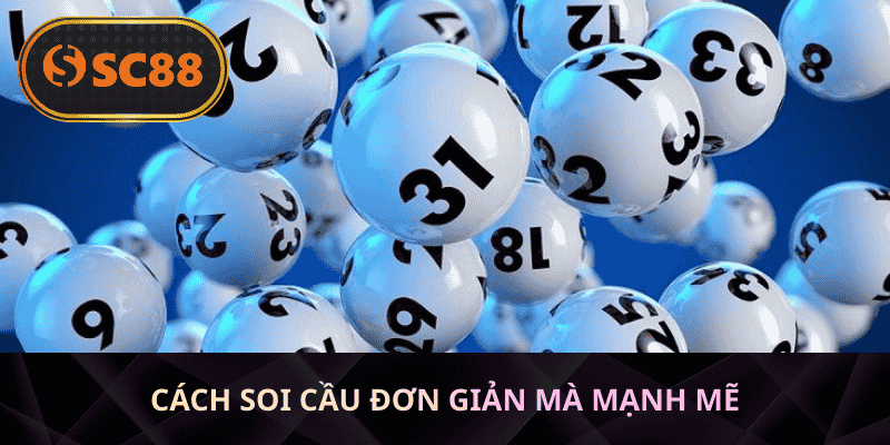 Cách soi cầu đơn giản mà mạnh mẽ