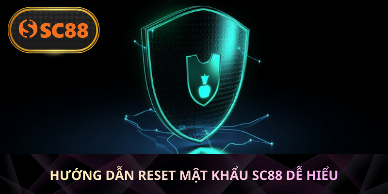 Hướng dẫn reset mật khẩu SC88 dễ hiểu